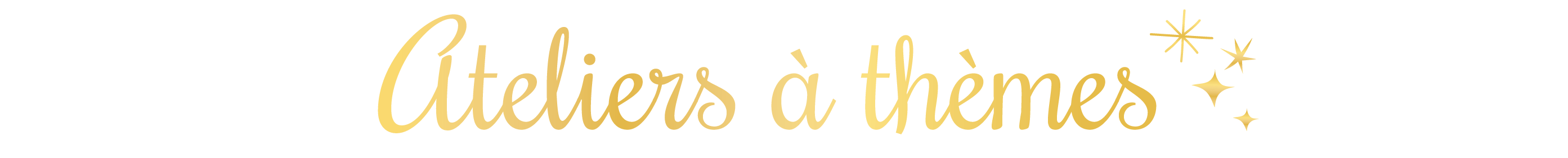 Ateliers à thèmes